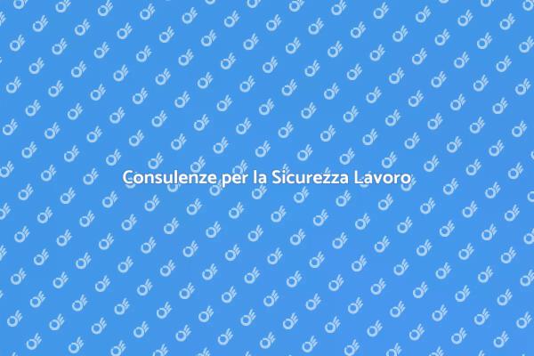 Sicurezza sul Lavoro: Consulenze Efficaci