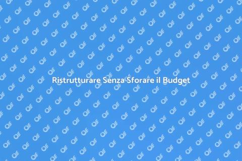 Ridurre i Costi di Ristrutturazione