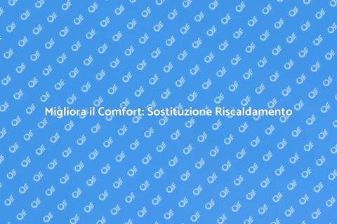 Sostituire un Sistema di Riscaldamento