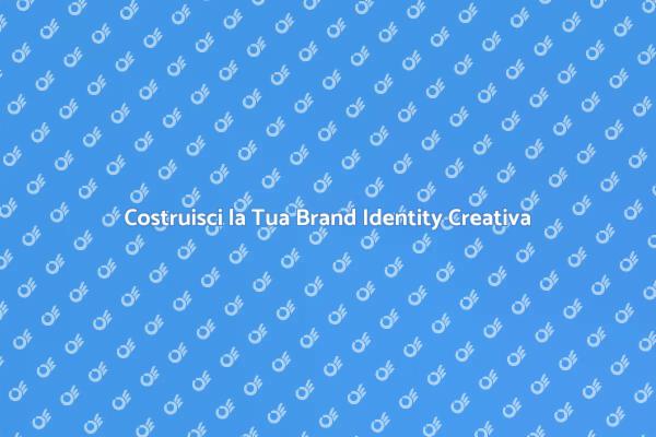 Sviluppa una Brand Identity Unica