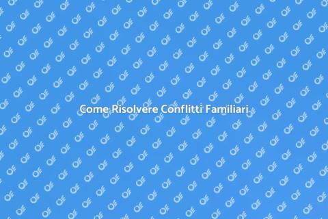 Risoluzione Conflitti Familiari