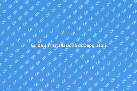 Installazione sistema depurazione acqua
