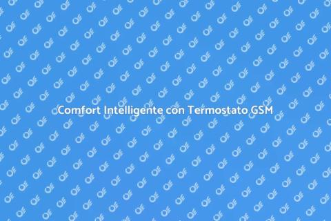 Termostato GSM per Comfort Domestico