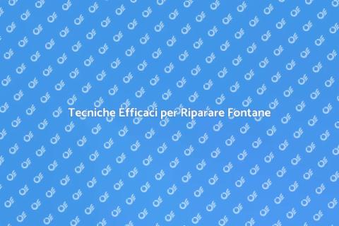 Riparare una Fontana: Guida Pratica