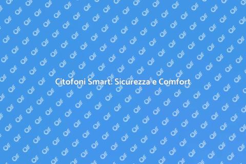 Citofoni con Controllo Remoto via App