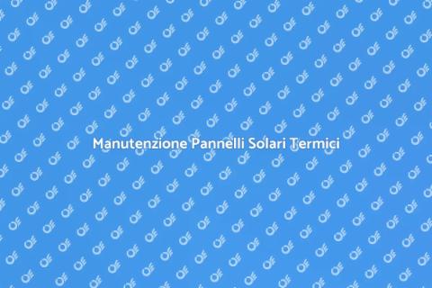 Riparazione Pannelli Solari Termici