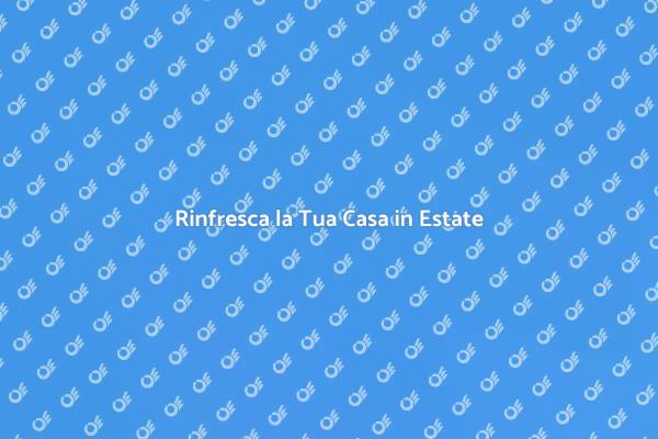 Rinfresca la Tua Casa con Facilità