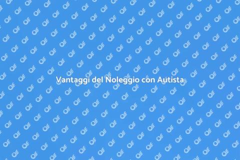 Noleggio con Autista: Comfort e Stile
