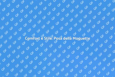 Posa Moquette: Comfort e Stile Unici