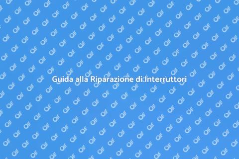Riparazione Interruttori a Muro