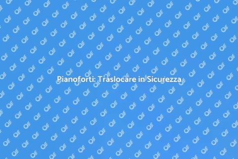 Traslocare senza Stress: Pianoforti