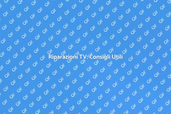 Soluzioni per TV Malfunzionante