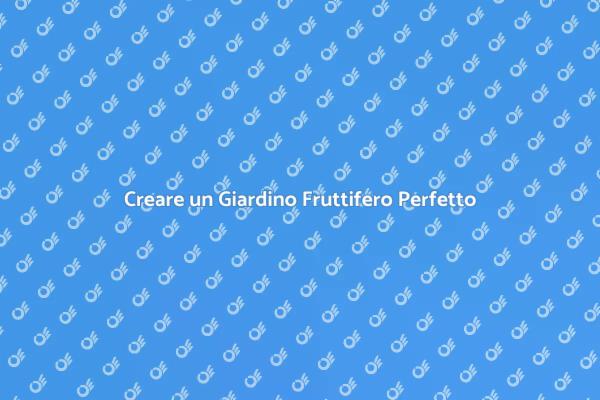 Alberi da Frutto: Guida alla Piantagione