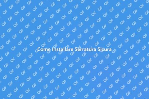 Installare Serratura di Sicurezza