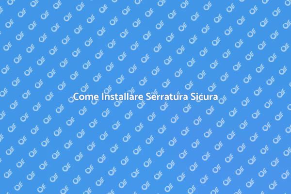 Proteggi la Tua Casa con Serrature Sicure