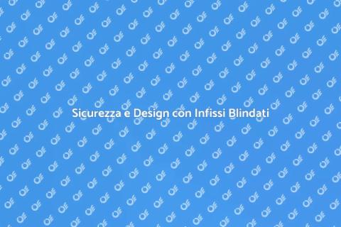 Infisso Blindato Personalizzato
