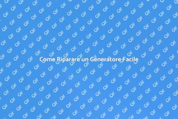 Guida alla Riparazione del Generatore