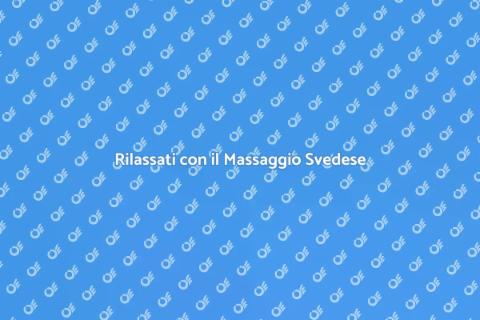 Massaggio Svedese di Alta Qualità