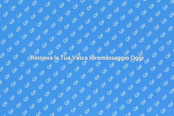 Trasforma la Tua Vasca in un'Opera d'Arte