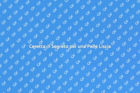Ceretta: Pelle Liscia e Perfetta