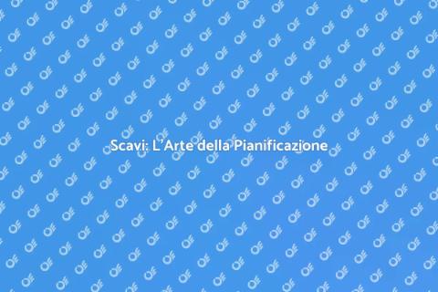 Pianificazione Efficiente per Scavi