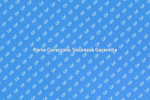Porte Protette: Sicurezza e Stile