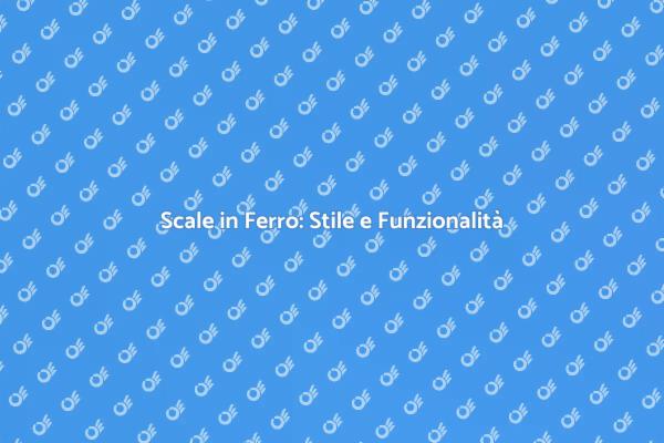 Scale in Ferro: Design e Modernità