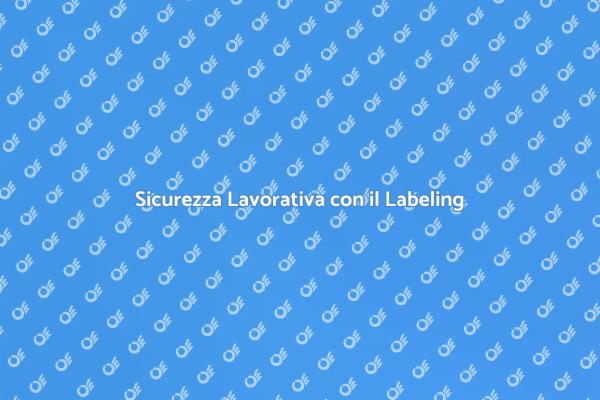 Proteggi i Tuoi Dipendenti con il Labeling