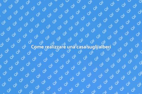 Costruire una casa sull'albero