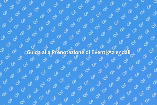 Location Ideali per Eventi Aziendali