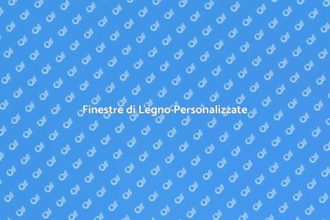 Finestre in Legno su Misura