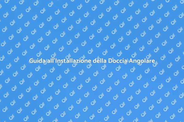Come Installare una Cabina Doccia Angolare