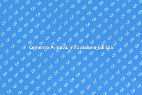 Cemento Armato: Fondamenta delle Costruzioni