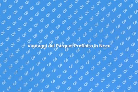 Parquet Prefinito in Noce: Eleganza e Calore