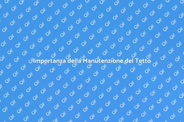 Tetto a Tunnel: Manutenzione Necessaria