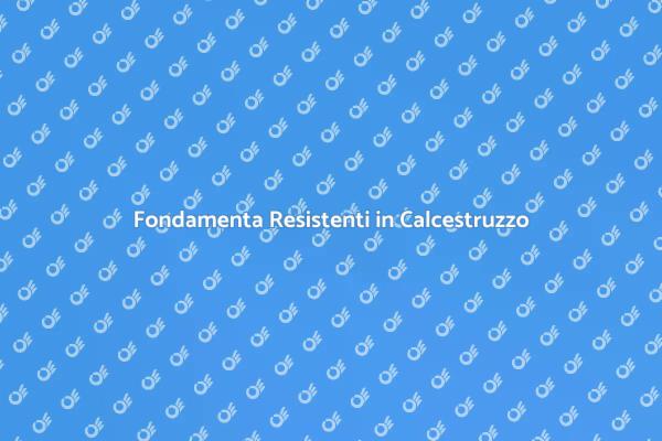 Fondamenta in Calcestruzzo: Guida Pratica