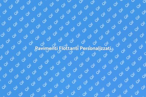 Pavimento Flottante su Misura
