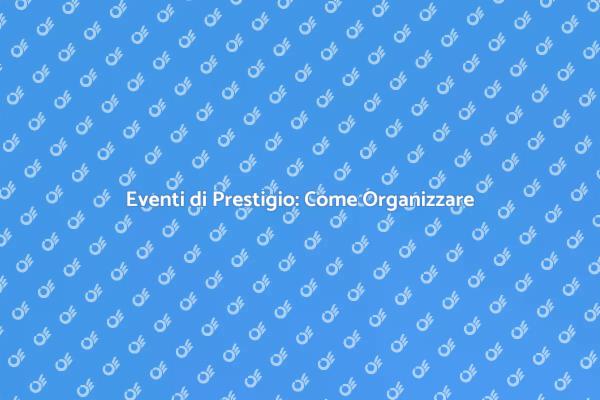 Come Pianificare una Convention di Successo