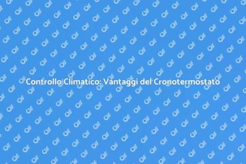 Cronotermostato da Incasso: Comfort Ottimale