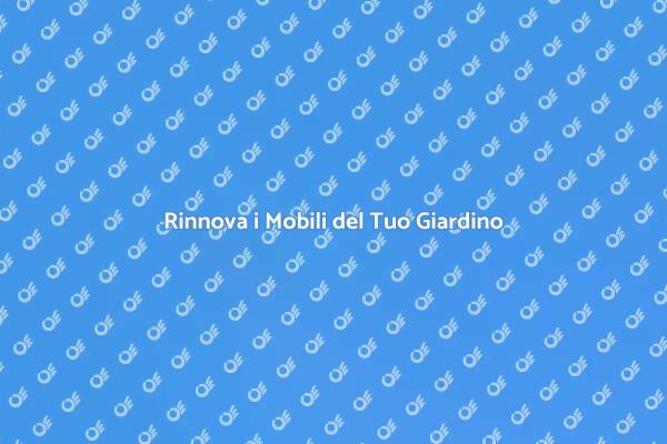 Ristruttura i Mobili da Giardino