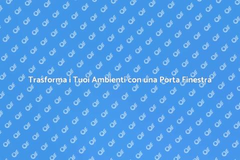 Posare una Porta Finestra con Stile