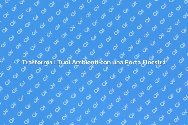 L'Arte di Posare una Porta Finestra