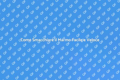 Smacchiare il Marmo in Modo Efficace