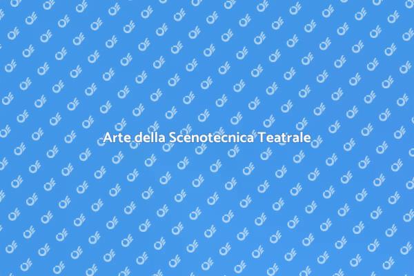Magia della Scenotecnica per Teatro