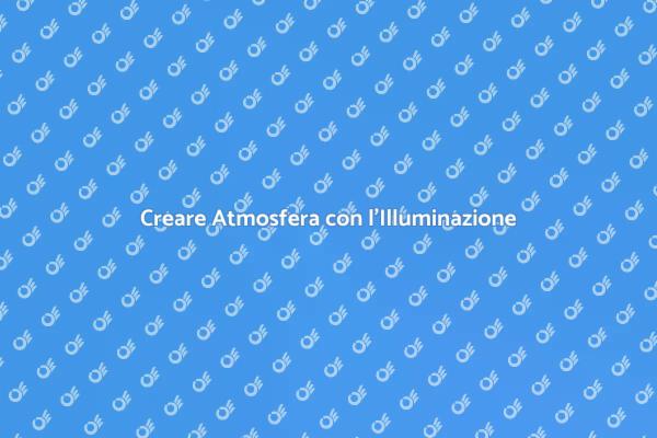L'Arte dell'Illuminazione per Eventi