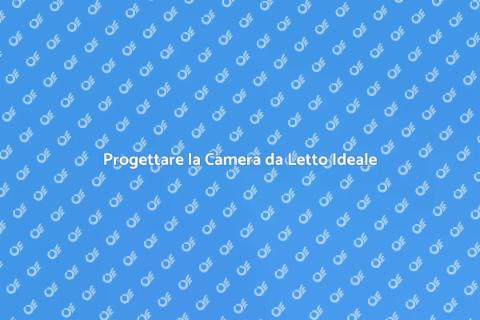 Costruire Camera da Letto Perfetta