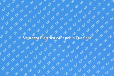 Impianto Elettrico con Assistenza 24/7