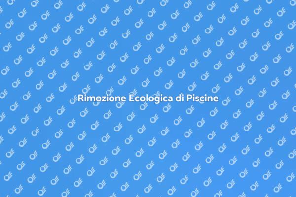 Come Rimuovere Piscine in Modo Sostenibile