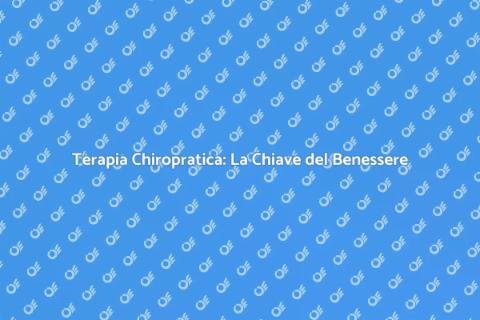 Chiropratica per il Benessere Totale