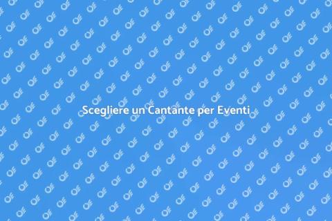 Assumere un Cantante per il Tuo Evento